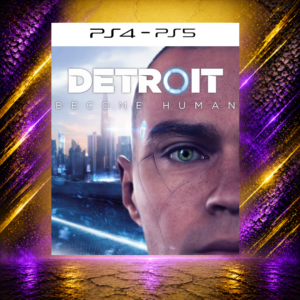 DETROIT BECOME HUMAN - PS4/PS5 - DIGITAL
